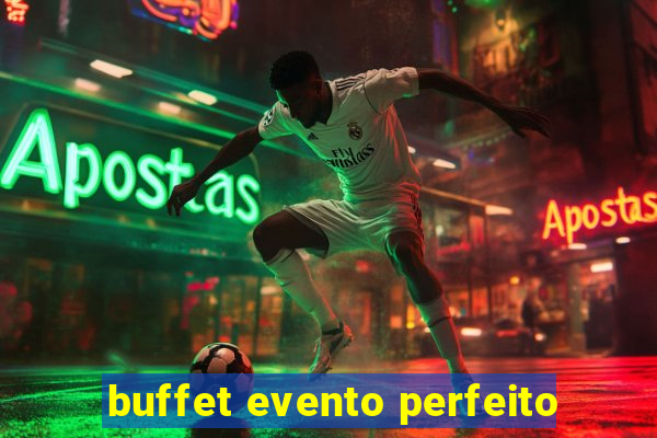 buffet evento perfeito